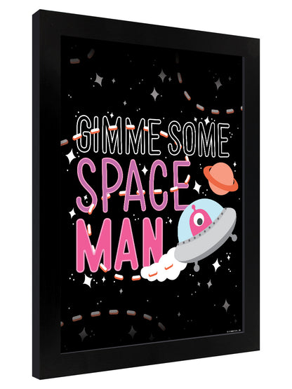 Gimme Some Space Man