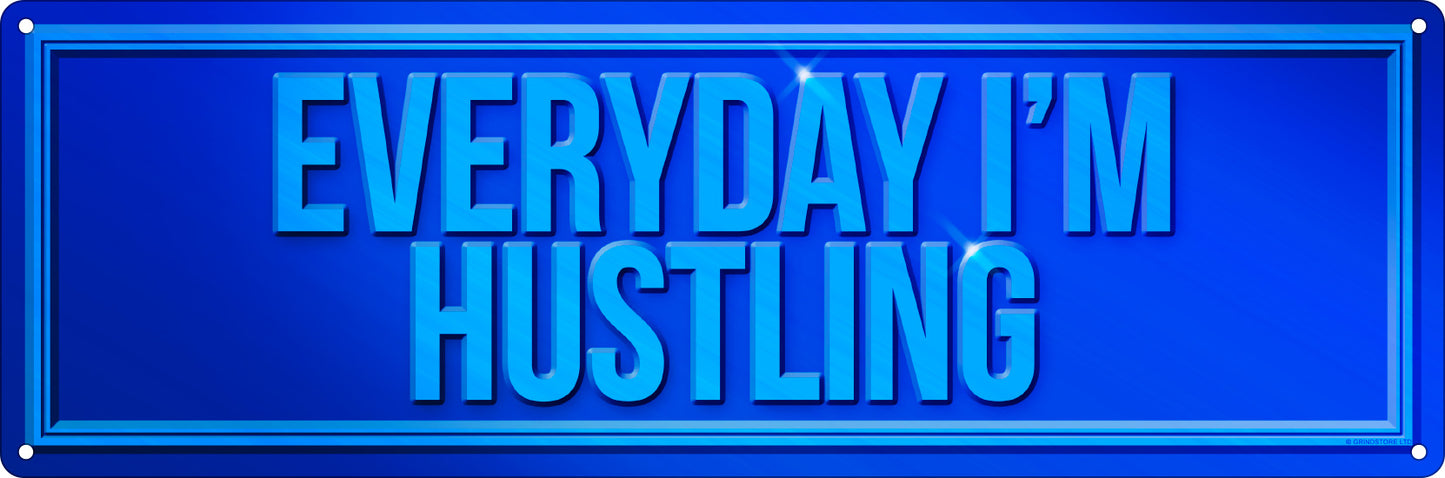 Everyday I'm Hustling