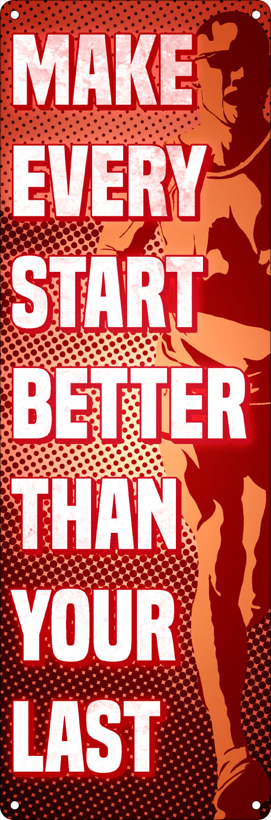 Make Every Start Better Than Your Last