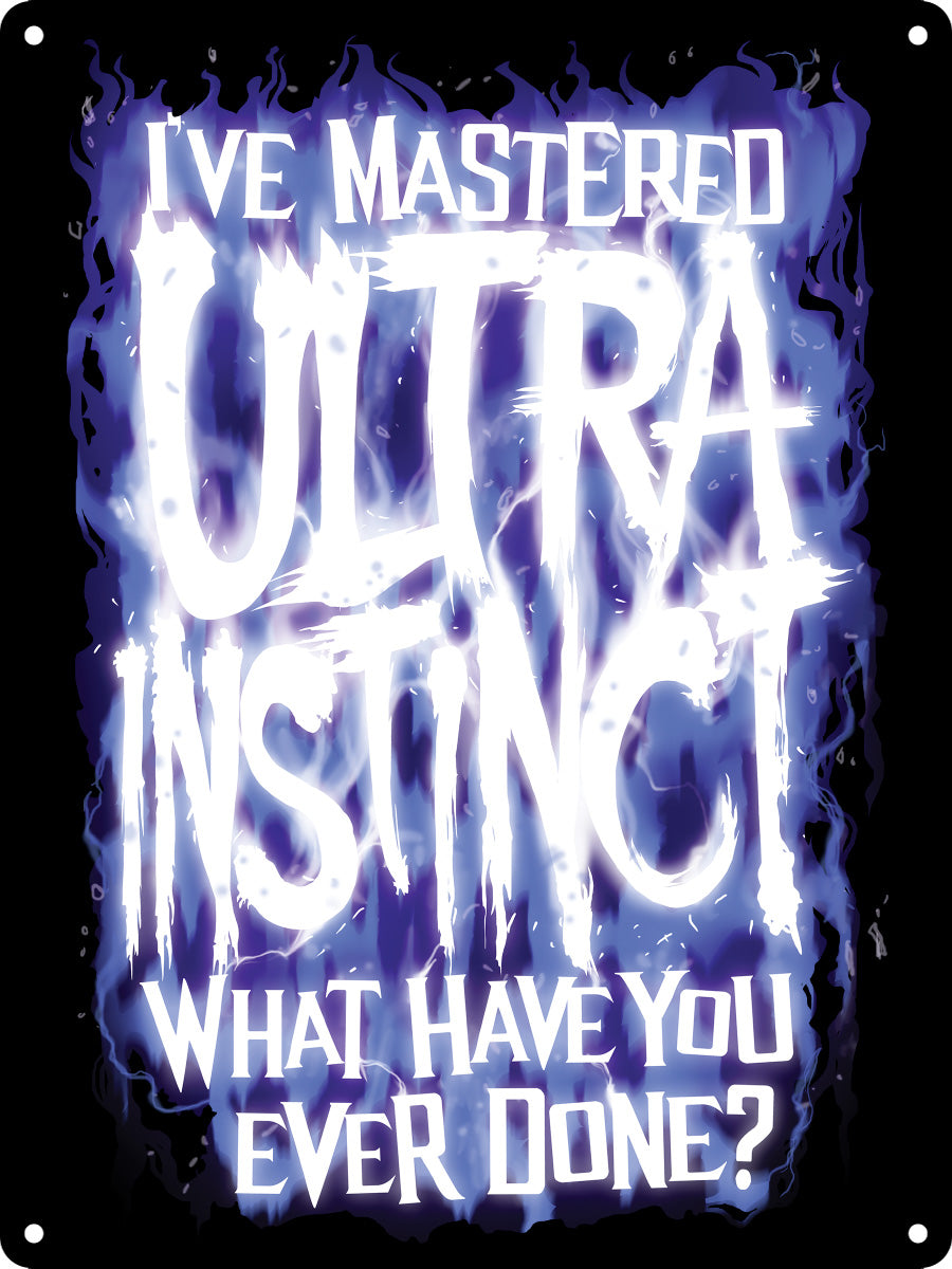 I've Mastered Ultra Instinct
