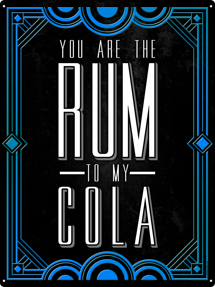 You Are The Rum To My Cola