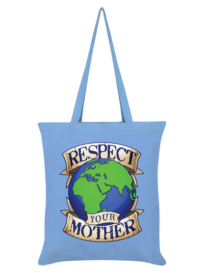 Respect Your Mother Earth