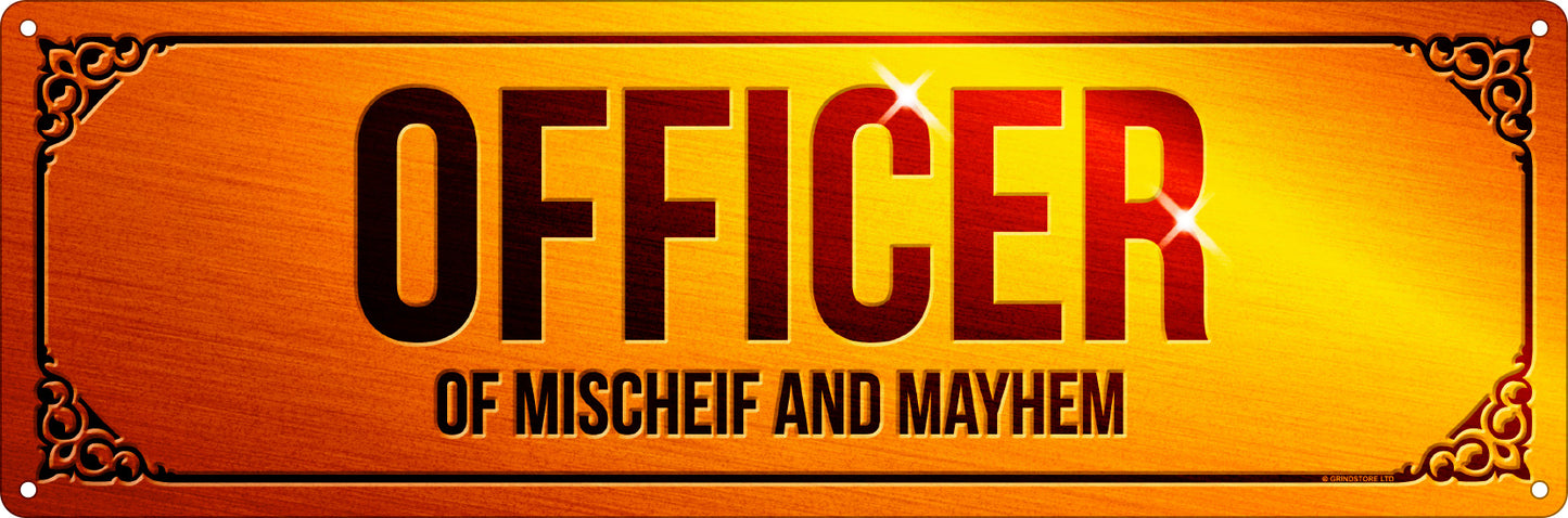 Officer Of Mischief & Mayhem
