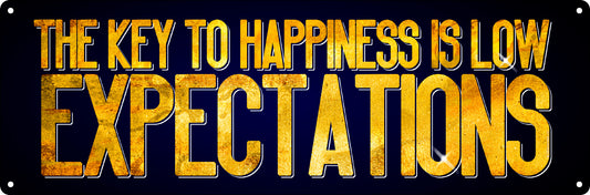 The Key To Happiness Is Low Expectations