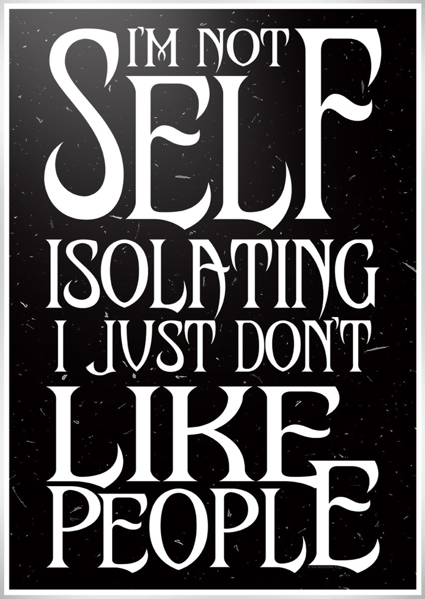 I'm Not Self Isolating