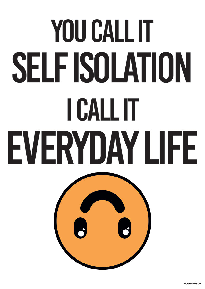 You Call It Self Isolation
