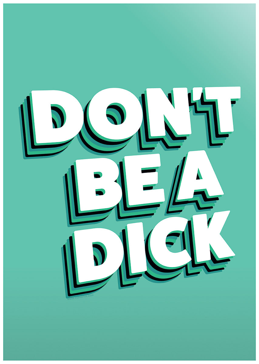 Don't Be A Dick