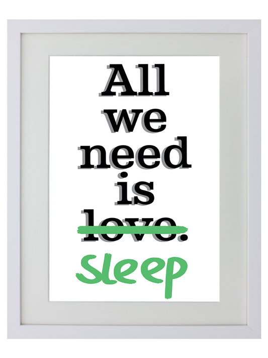 All We Need Is Sleep