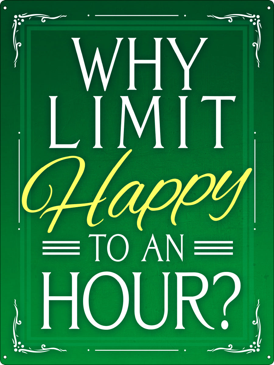 Why Limit Happy To An Hour?