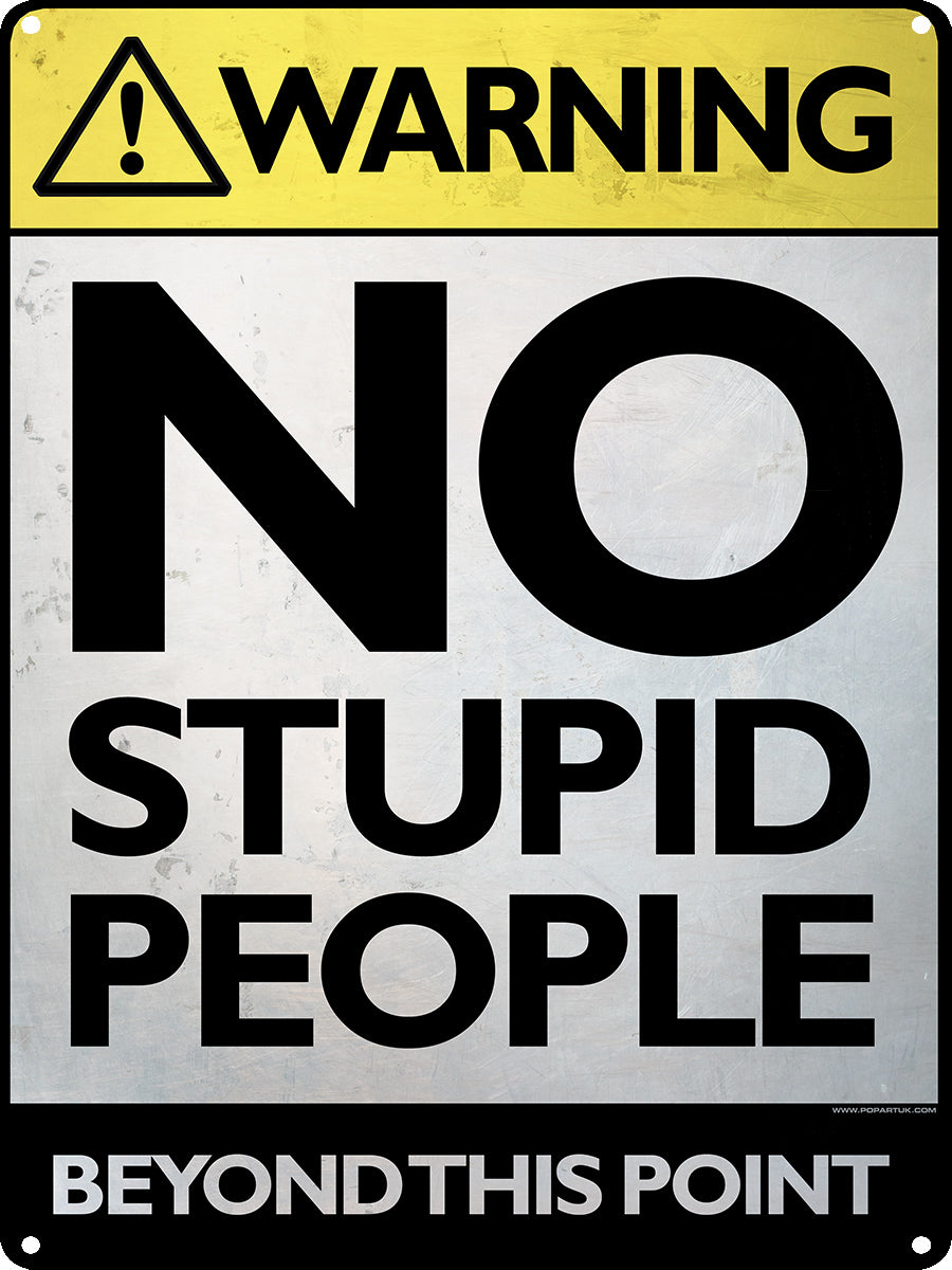 No Stupid People Beyond This Point