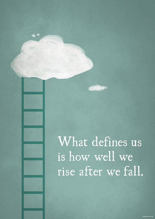What Defines Us Is How We Rise